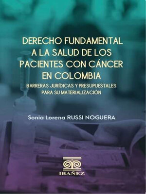 cover image of Derecho fundamental a la salud de los pacientes con cáncer en Colombia